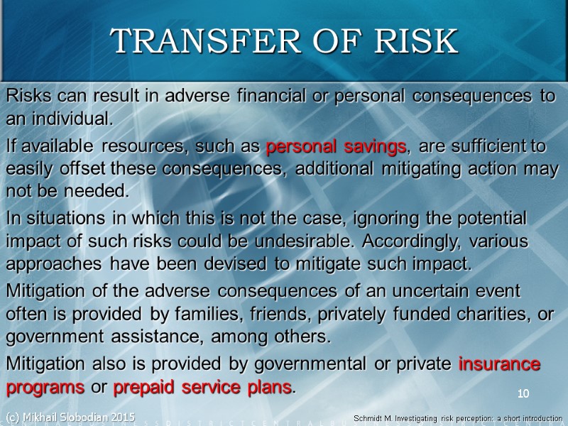 10 TRANSFER OF RISK Risks can result in adverse financial or personal consequences to